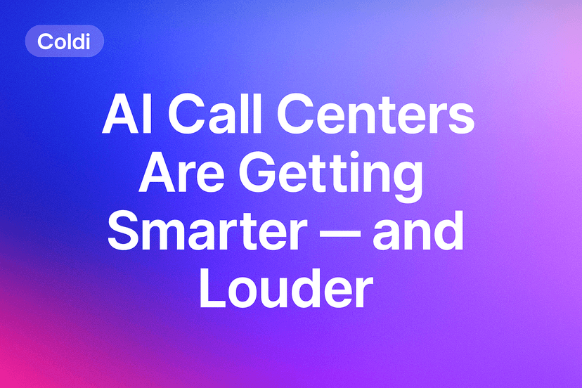 AI Call Centers Are Getting Smarter — and Louder