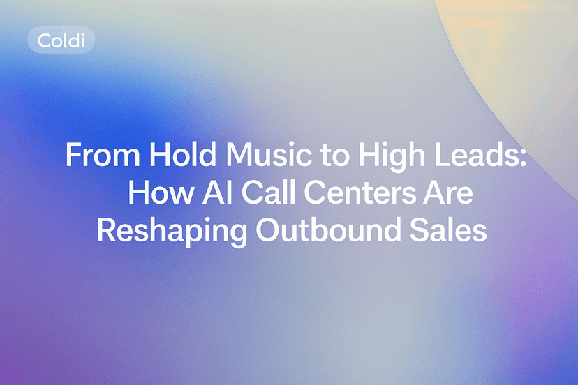 From Hold Music to High Leads: How AI Call Centers Are Reshaping Outbound Sales