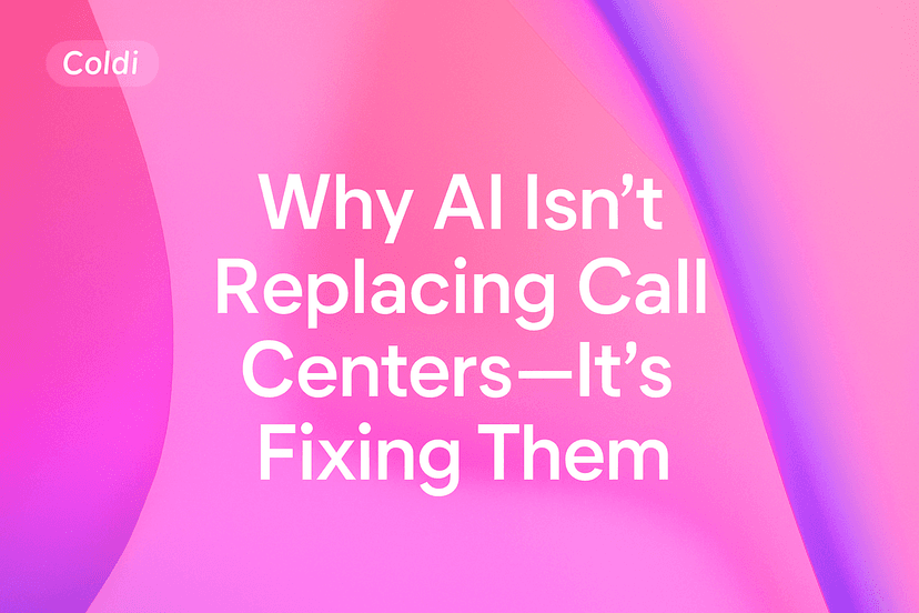Why AI Isn’t Replacing Call Centers—It’s Fixing Them