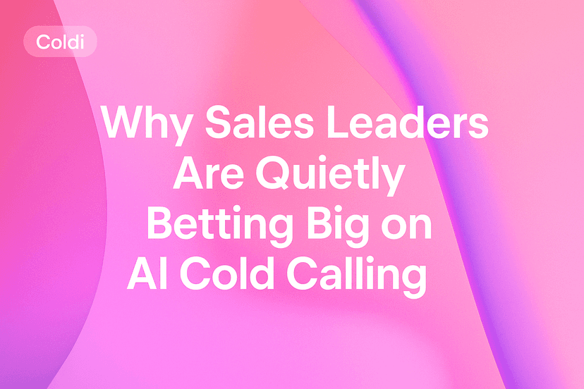 Why Sales Leaders Are Quietly Betting Big on AI Cold Calling
