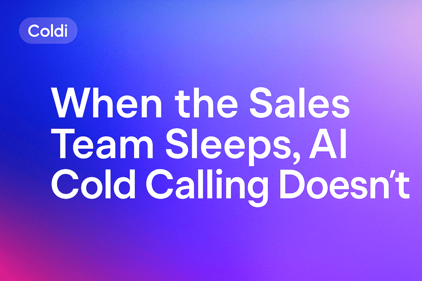 When the Sales Team Sleeps, AI Cold Calling Doesn’t