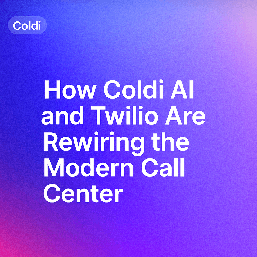 How Coldi AI and Twilio Are Rewiring the Modern Call Center