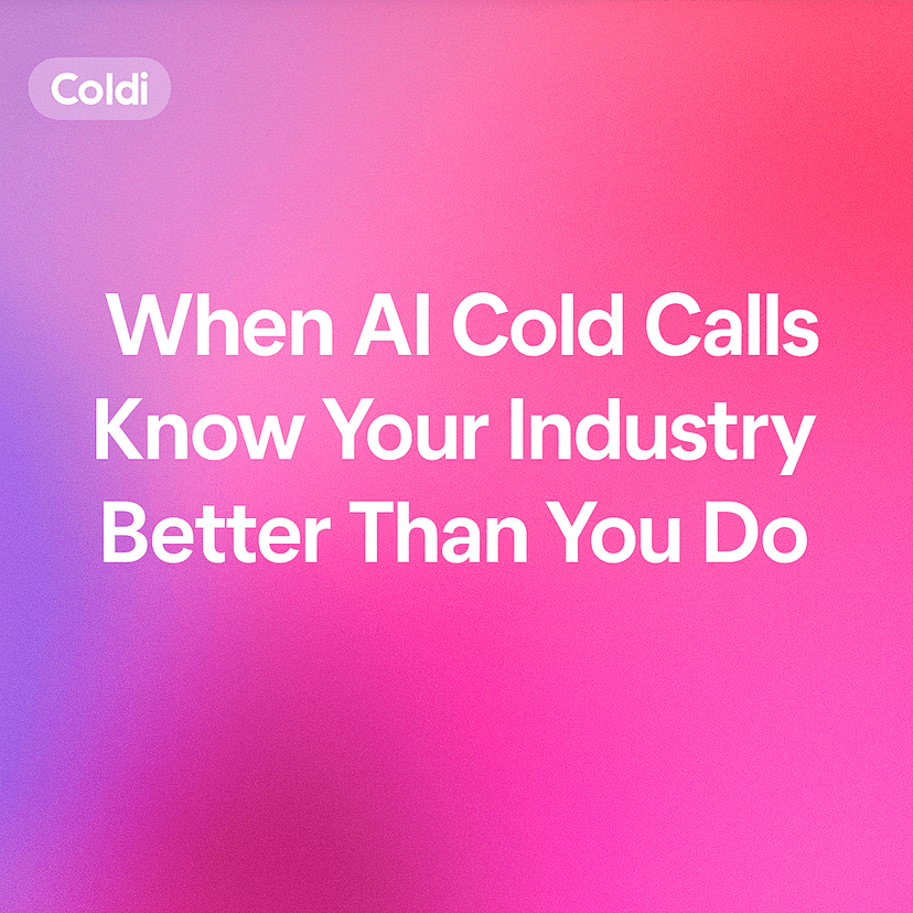 When AI Cold Calls Know Your Industry Better Than You Do
