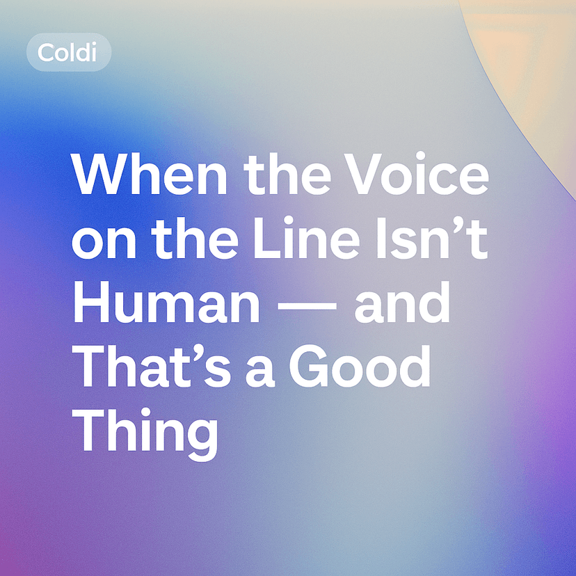 When the Voice on the Line Isn't Human — and That’s a Good Thing