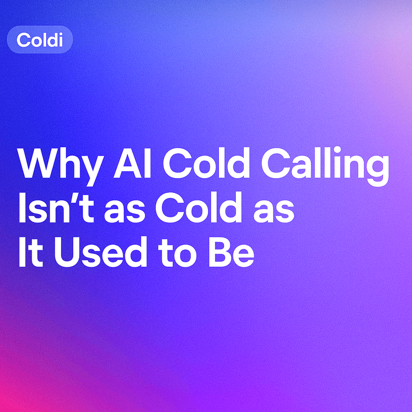 Why AI Cold Calling Isn’t as Cold as It Used to Be