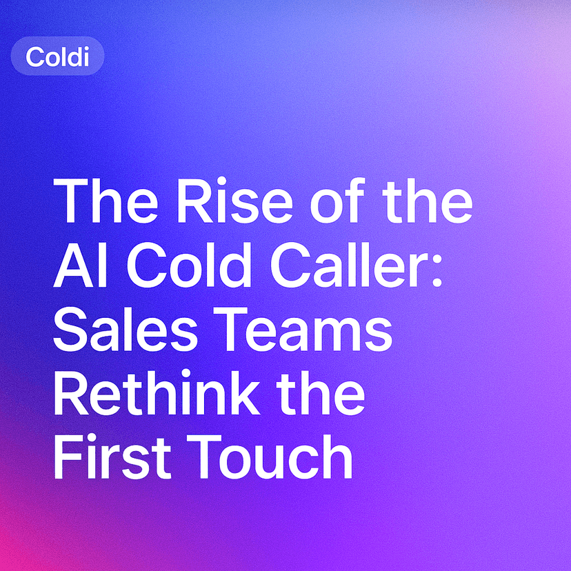 The Rise of the AI Cold Caller: Sales Teams Rethink the First Touch