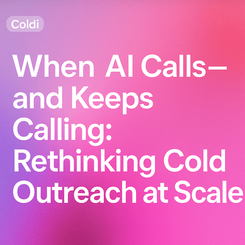 When AI Calls—and Keeps Calling: Rethinking Cold Outreach at Scale