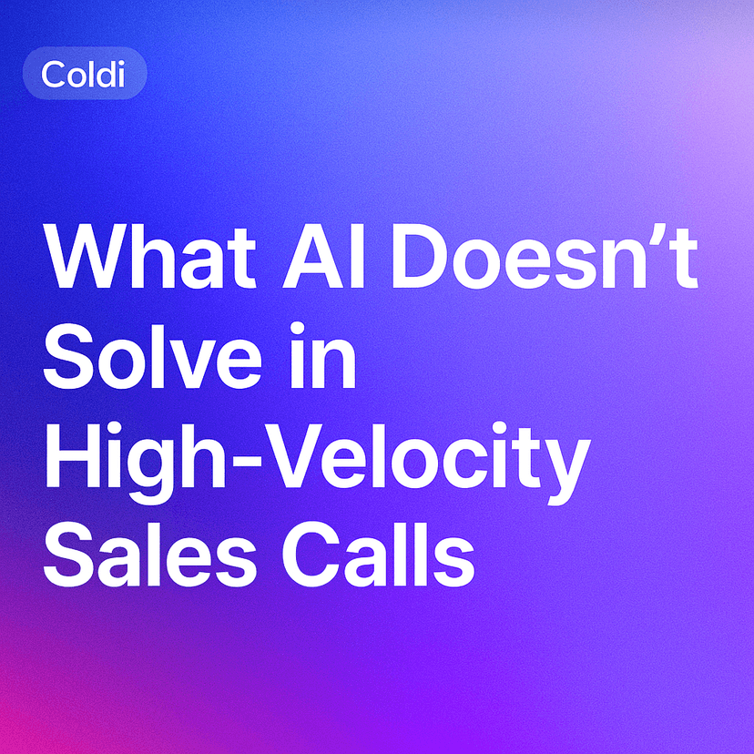What AI Doesn’t Solve in High-Velocity Sales Calls